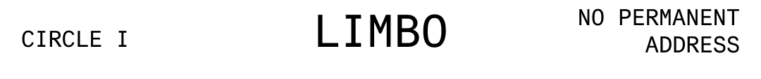 A graphic depicting Circle I: Limbo, No Permanent Address